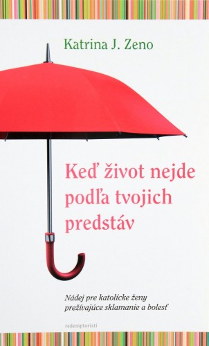 Keď život nejde podľa tvojich predstáv